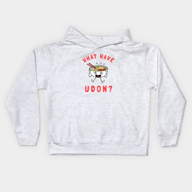What Have Udon? Kids Hoodie by dumbshirts